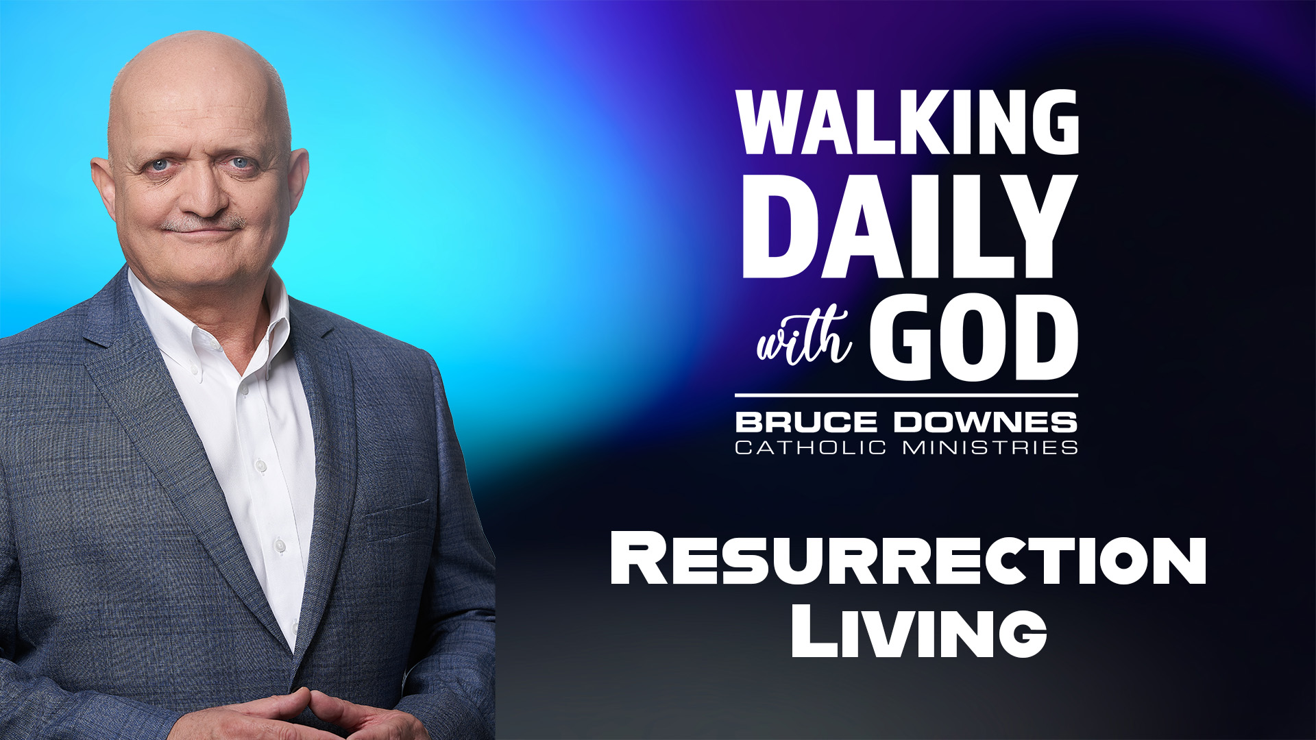 Resurrection Living Change Power Bruce Downes Catholic Ministries