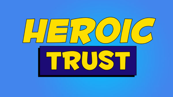 Heroic Trust