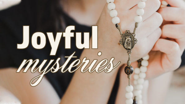 Joyful Mysteries - Saturday