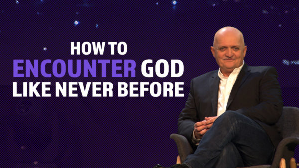 How to Encounter God like Never Before