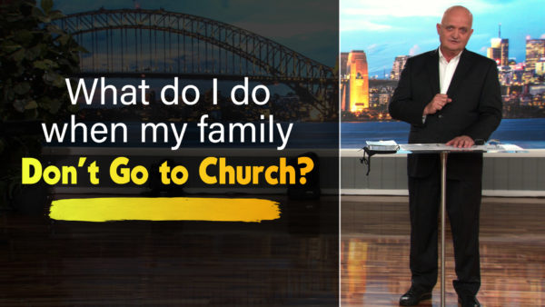 What do I do when my family don’t go to Church?