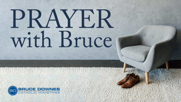 Prayer with Bruce