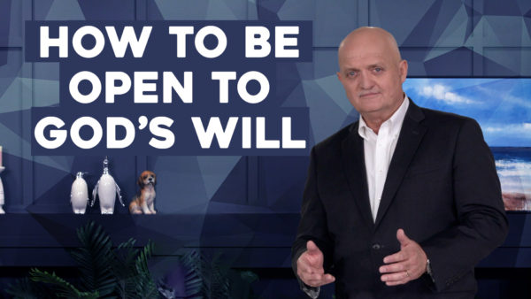How to be Open to God's Will