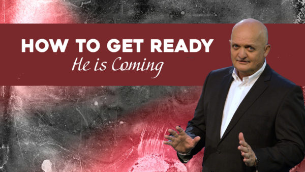 EXTRA - How to get Ready - He is Coming