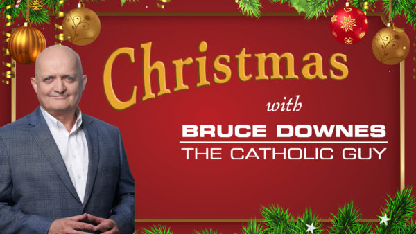Christmas with Bruce Downes The Catholic Guy