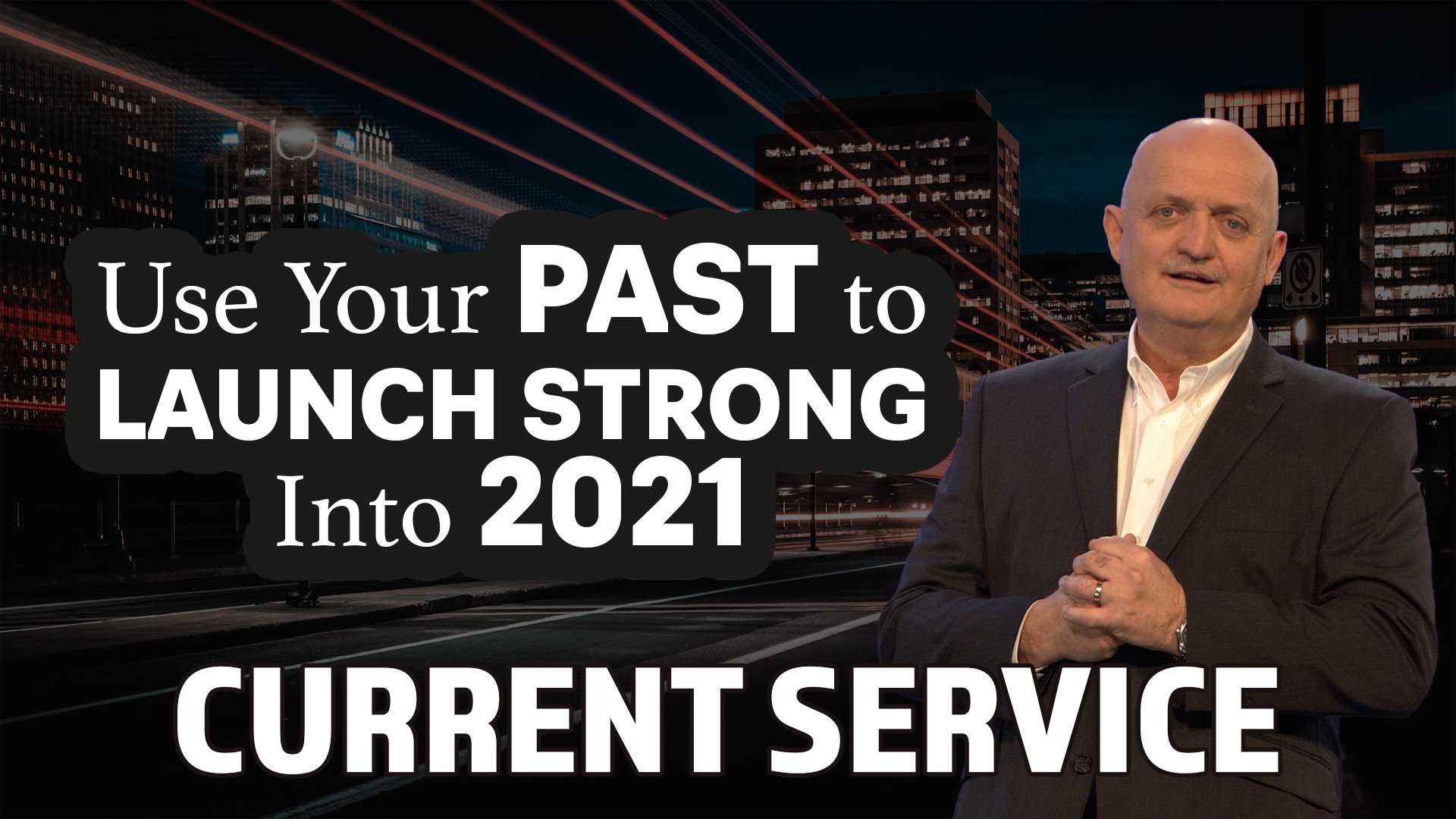 Use Your Past to Launch Strong Your 2021 - Bruce Downes ...