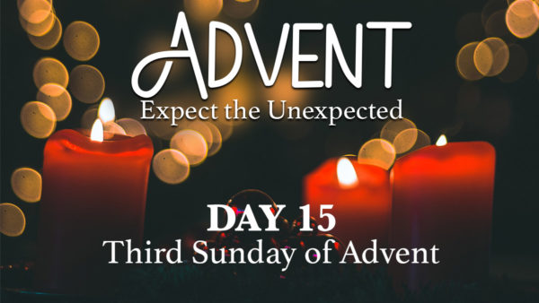 Advent 2020 - Day 15 - Third Sunday of Advent