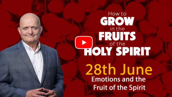 28th June - Emotions and the Fruit of the Spirit