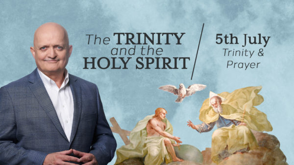 5th July - Trinity & Prayer