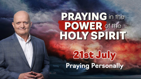 21st July - Praying Personally
