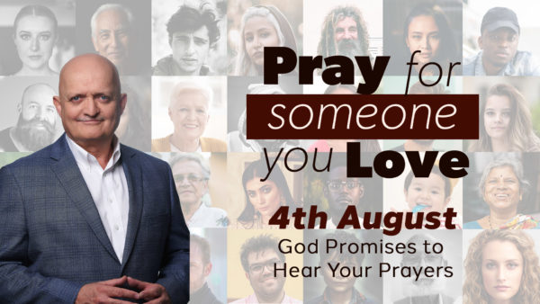 4th August - God Promises to Hear Your Prayers