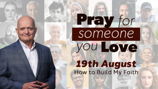 19th August - How to Build My Faith