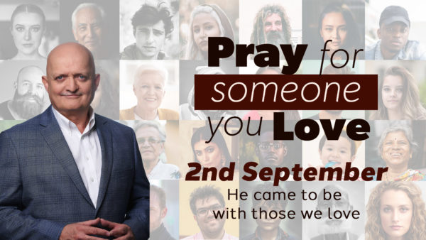 2nd September - He came to be with those we love