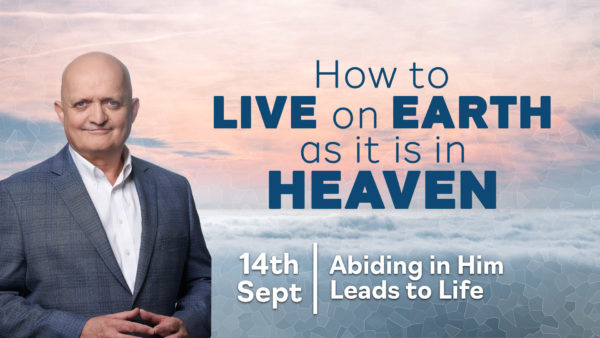 14th September - Abiding in Him Leads to Life