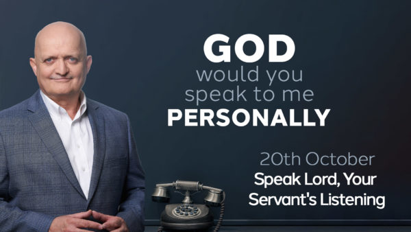 20th October - Speak Lord, Your Servant's Listening