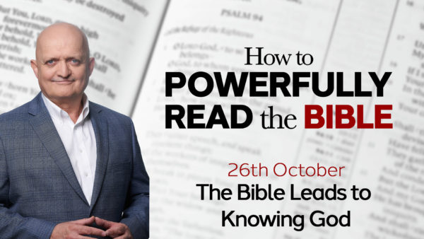 26th October - The Bible Leads to Knowing God