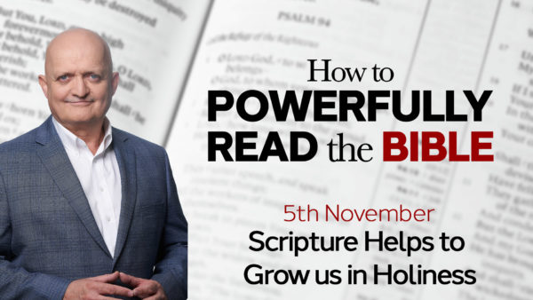5th November - Scripture Helps to Grow us in Holiness