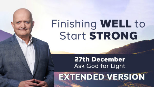 December 27th - Ask God for Light - EXTENDED VERSION