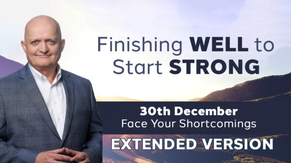 December 30th - Face Your Shortcomings - EXTENDED VERSION