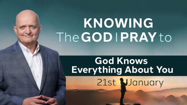 God Knows Everything About You - January 21st