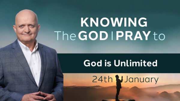 God is Unlimited - January 24th