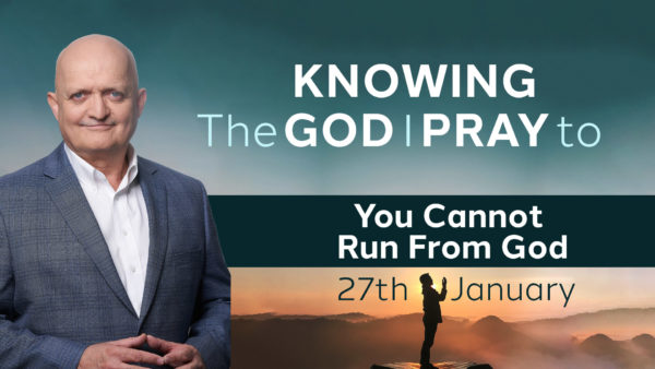 You Cannot Run From God - January 27th
