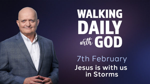 Jesus is with us in Storms - February 7th