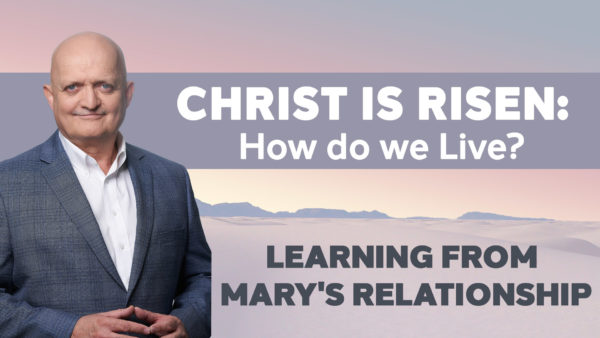 Learning from Mary's Relationship - 19th April