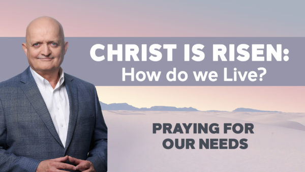 Praying for our Needs - 12th May
