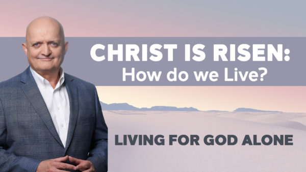 Living for God Alone - 16th May