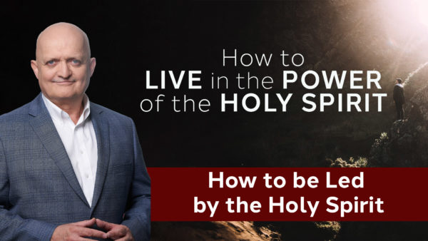 How to be Led by the Holy Spirit - 14th June
