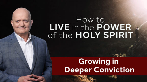 Growing in Deeper Conviction - 8th July