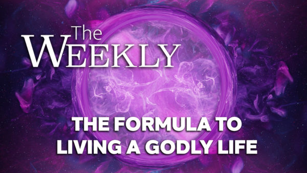 The Formula to Living a Godly Life