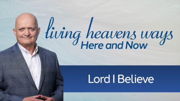 Lord I Believe - 2nd November