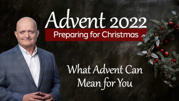What Advent Can Mean for You - 28th November