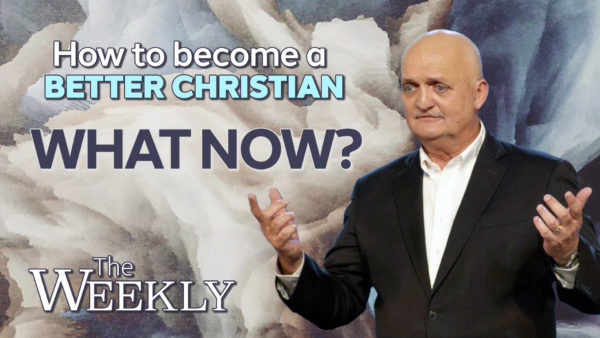 How to Become a Better Christian: What Now?
