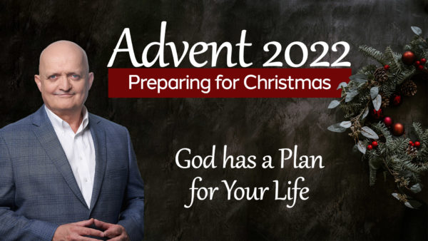 God has a Plan for Your Life - 12th December