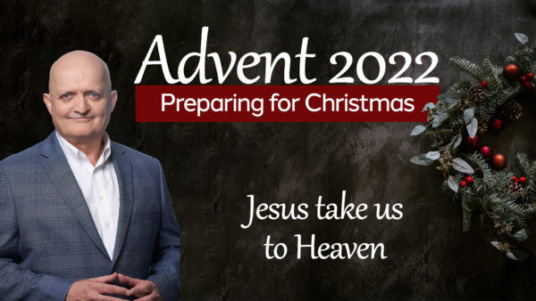 Jesus take us to Heaven - 16th December
