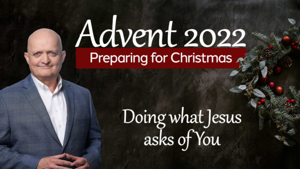 Doing what Jesus asks of You - 19th December