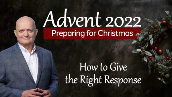 How to Give the Right Response - 22nd December