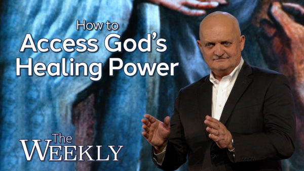 How to Access God’s Healing Power