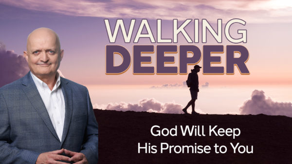 God Will Keep His Promise to You - 3rd February