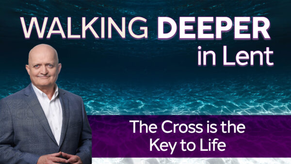 The Cross Is The Key to Life - 26th March
