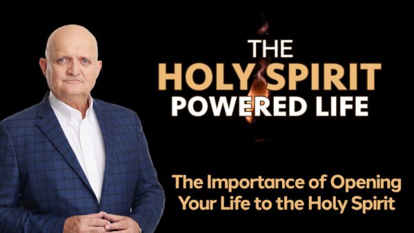 The Importance of Opening Your Life to the Holy Spirit - 9th June