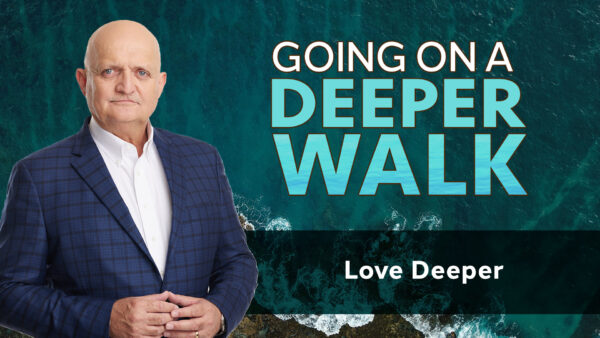 Love Deeper - 29th August