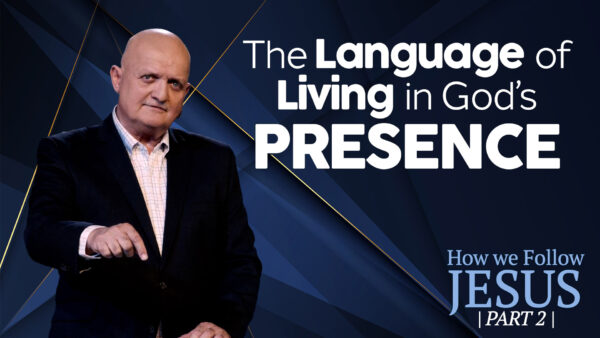 The Language of Living in God's Presence