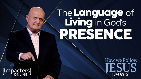 The Language of Living in God's Presence