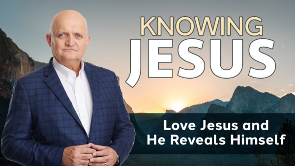 Love Jesus and He Reveals Himself - 25th October