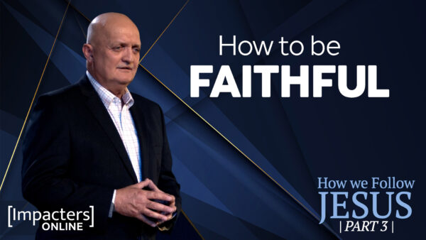 How to be Faithful