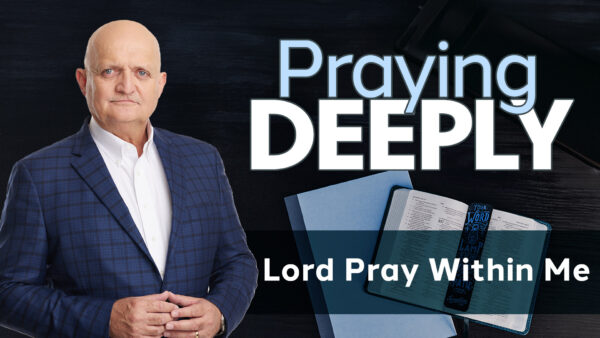 Lord Pray Within Me - 15th November